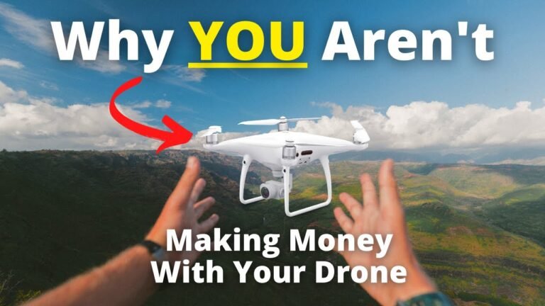 Why YOU Aren’t Making Money With Your Drone